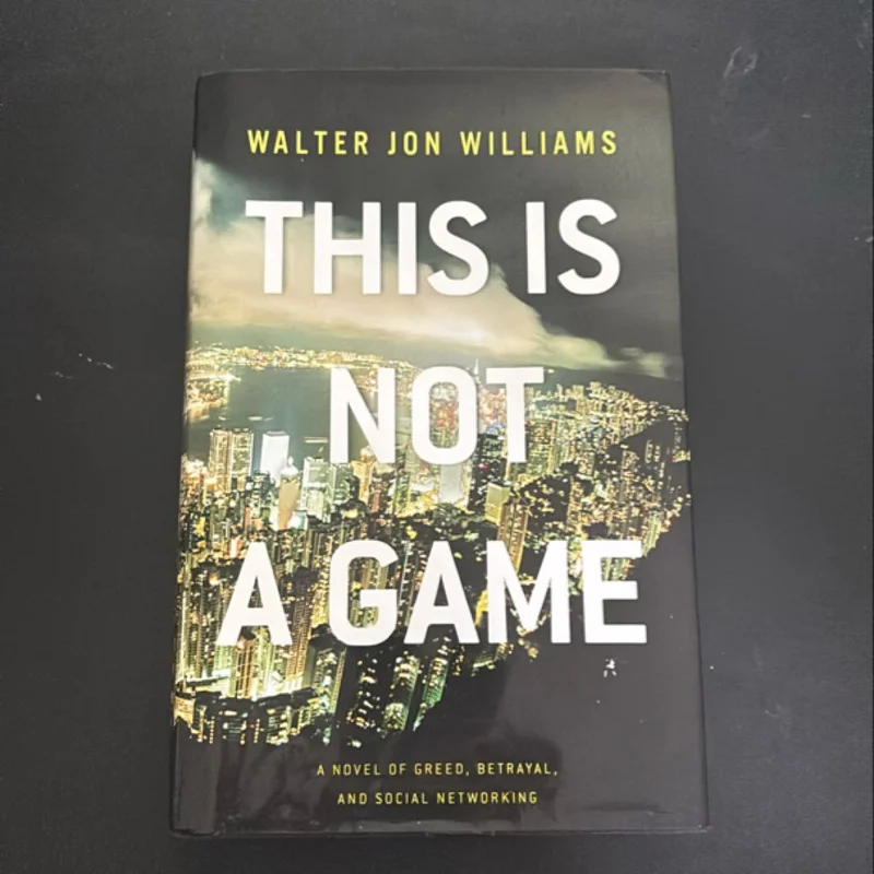 This Is Not a Game by Walter Jon Williams