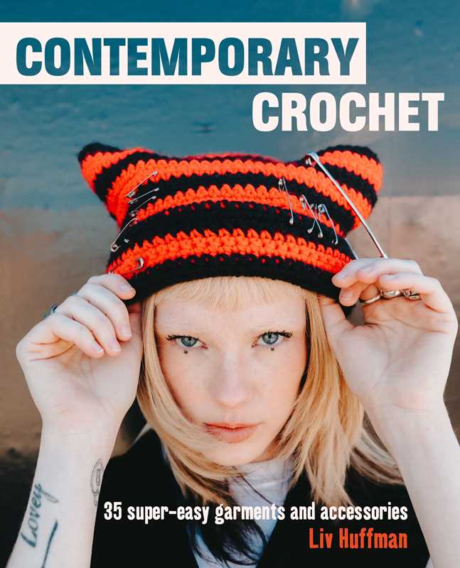Contemporary Crochet by Liv Huffman: Hardcover; 144 pages, English