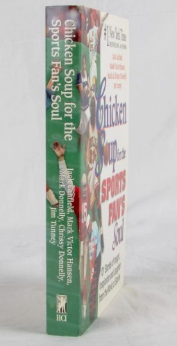Chicken Soup for the Sports Fan's Soul: Stories of Insight, Inspiration and Laughter in the World of Sport/Jack Canfield