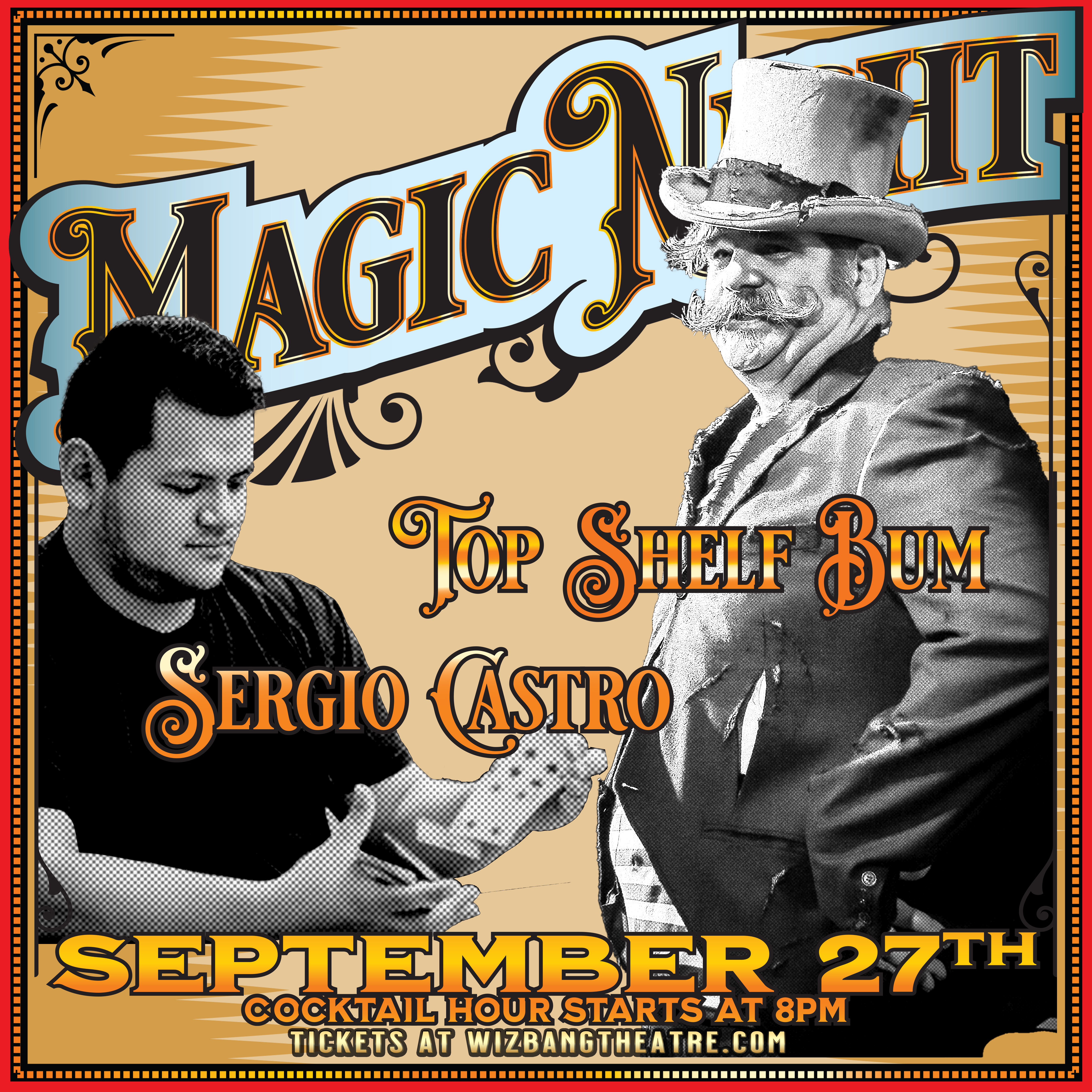 September 27th "MAGIC NIGHT TOP SHELF BUM and Sergio CASTRO!!!