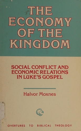 Cover of Economy of the Kingdom: Social Conflict and Economic Relations in Luke's Gospel
