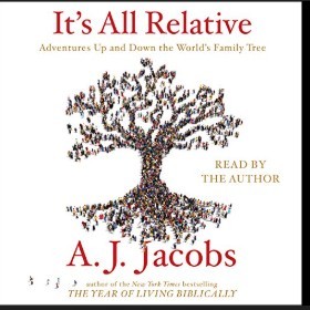 A.J Jacobs/It's All Relative (Read by Author)