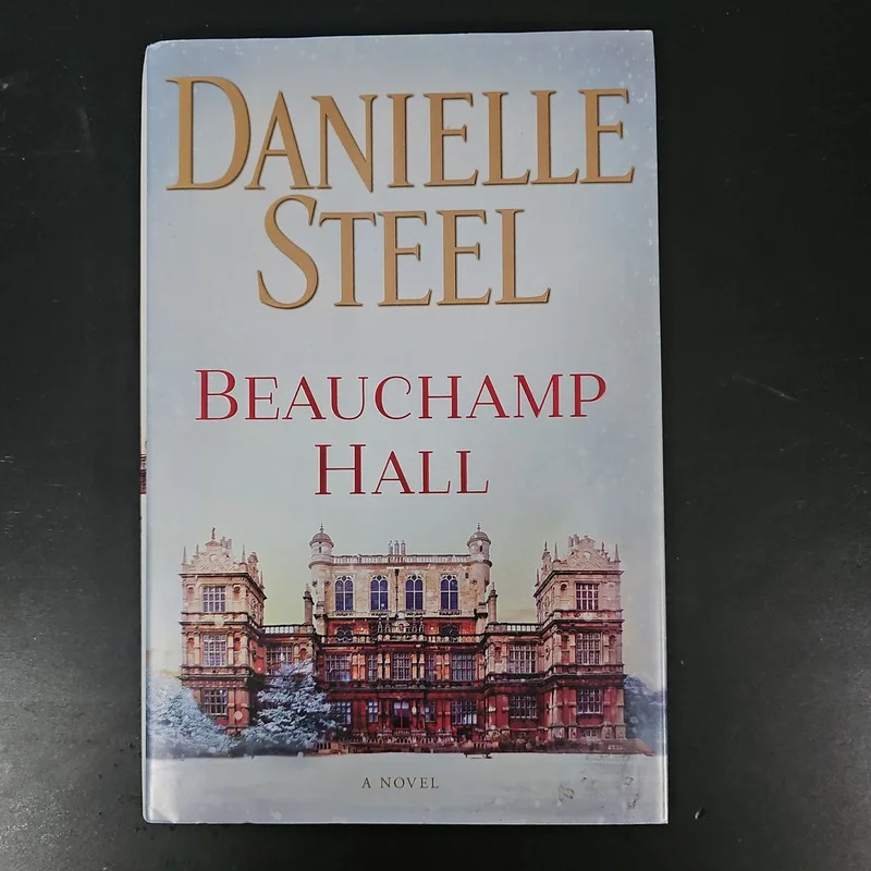 Beauchamp Hall by Danielle Steel