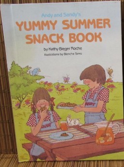 Andy and Sandy's  Yummy Summer Snack Book (Hardcover)/Kathy Bieger Roche