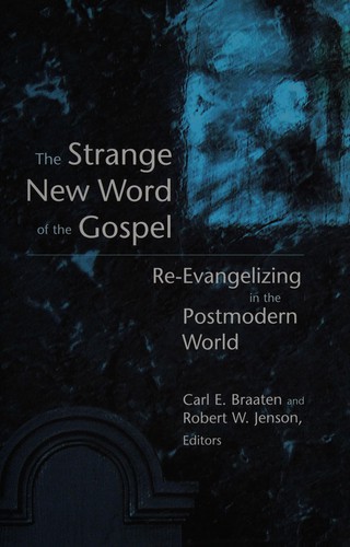 Cover of The Strange New Word of the Gospel: Re-Evangelizing in the Postmodern World