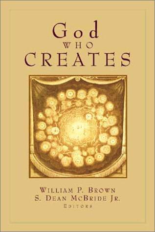 Cover of God Who Creates: Essays in Honor of W. Sibley Towner