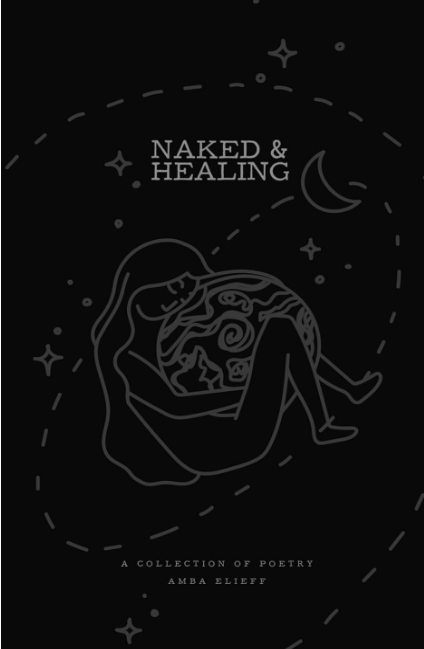 Naked and Healing by Amba Elieff