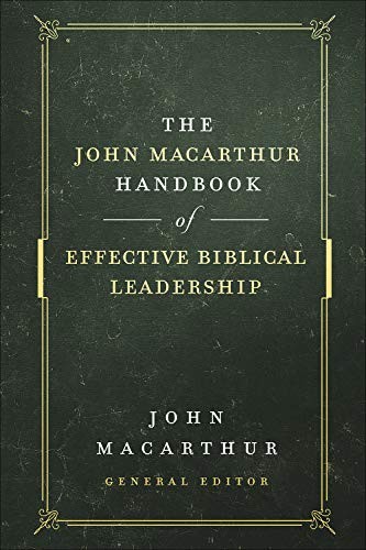 The John MacArthur Handbook of Effective Biblical Leadership - (Shepherd's Library) (Hardcover)