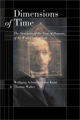Cover of Dimensions of Time: The Structures of the Time of Humans, of the World, and of God