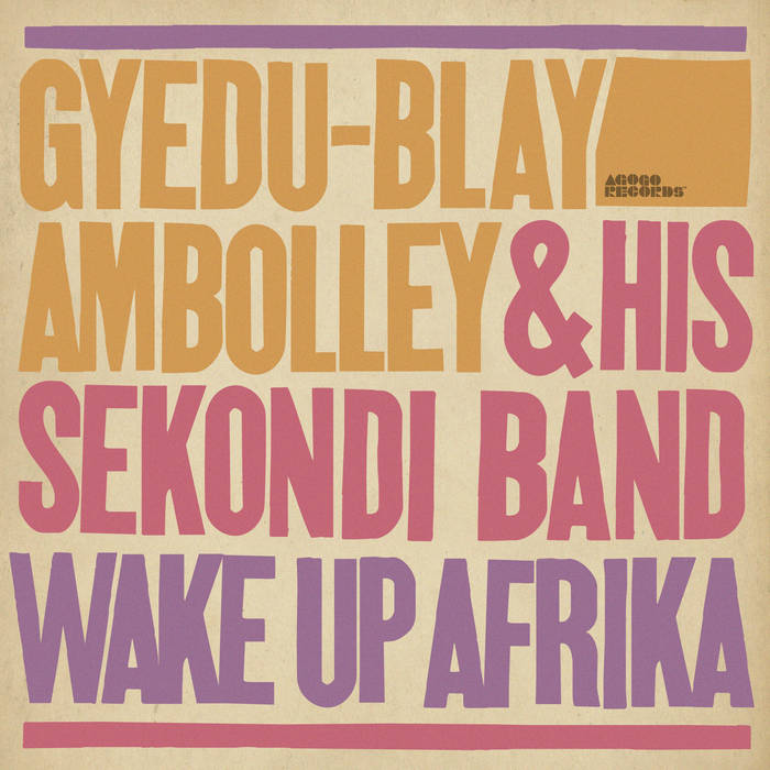 Gyedu-Blay Ambolley and Sekondi Band - Wake Up Afrika by Unknown Artist - View 1