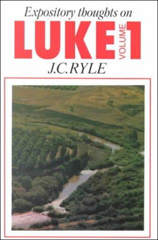 Luke Vol. 1 (Expository Thoughts on the Gospels)