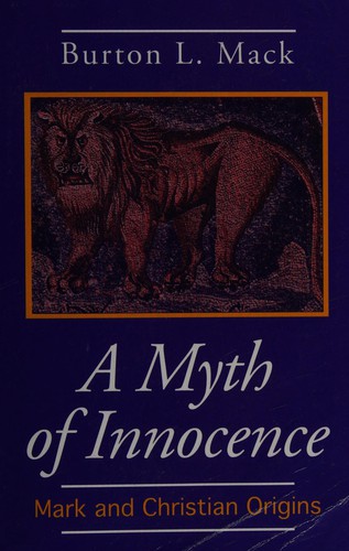 Cover of A Myth of Innocence: Mark and Christian Origins