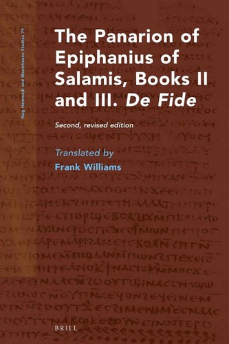 Cover of The Panarion of Epiphanius of Salamis, Books II and III. De Fide : Second, revised edition (Nag Hammadi and Manichaean Studies, 79)