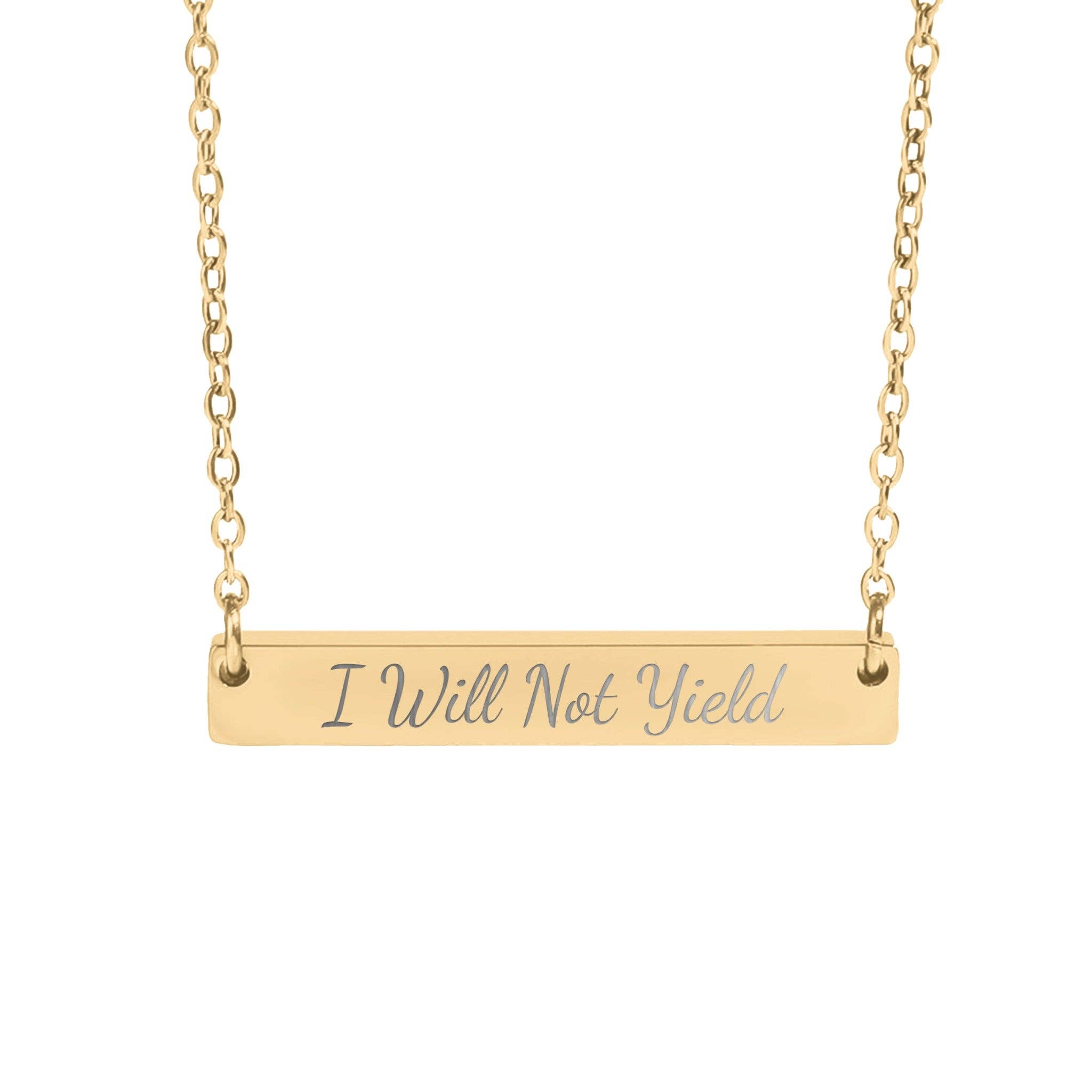 I Will Not Yield Necklace: 18K Gold Finish, One Size