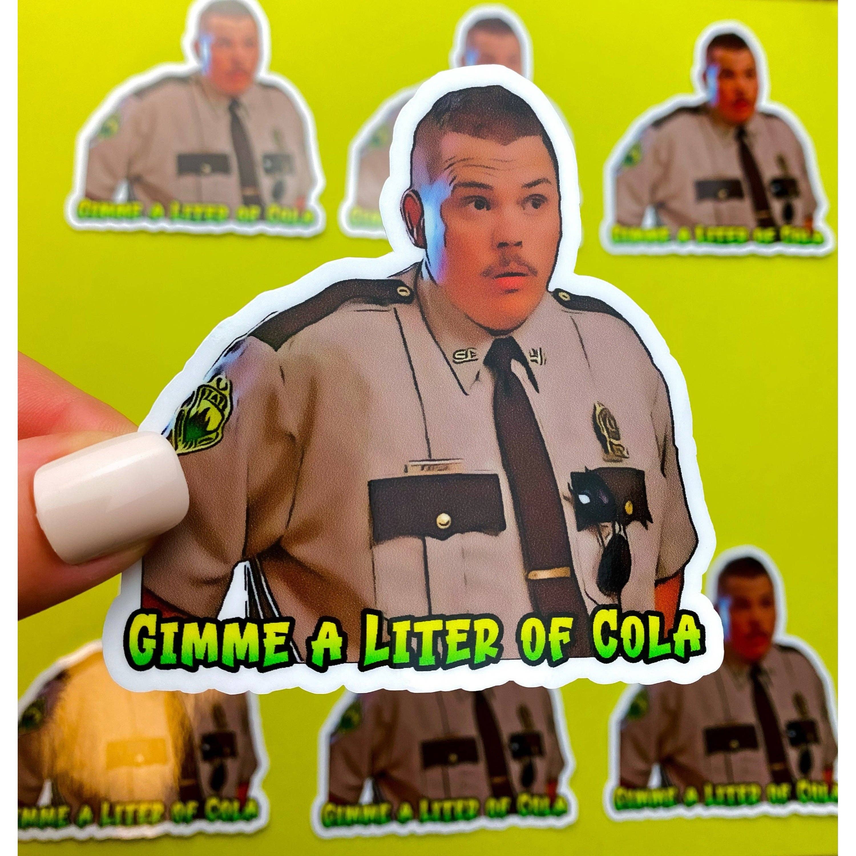 Otto's Grotto - Super Troopers Farva Sticker Liter of Cola | POLICE sticker