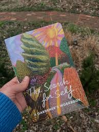 The Search For Self: A Gardener's Workbook