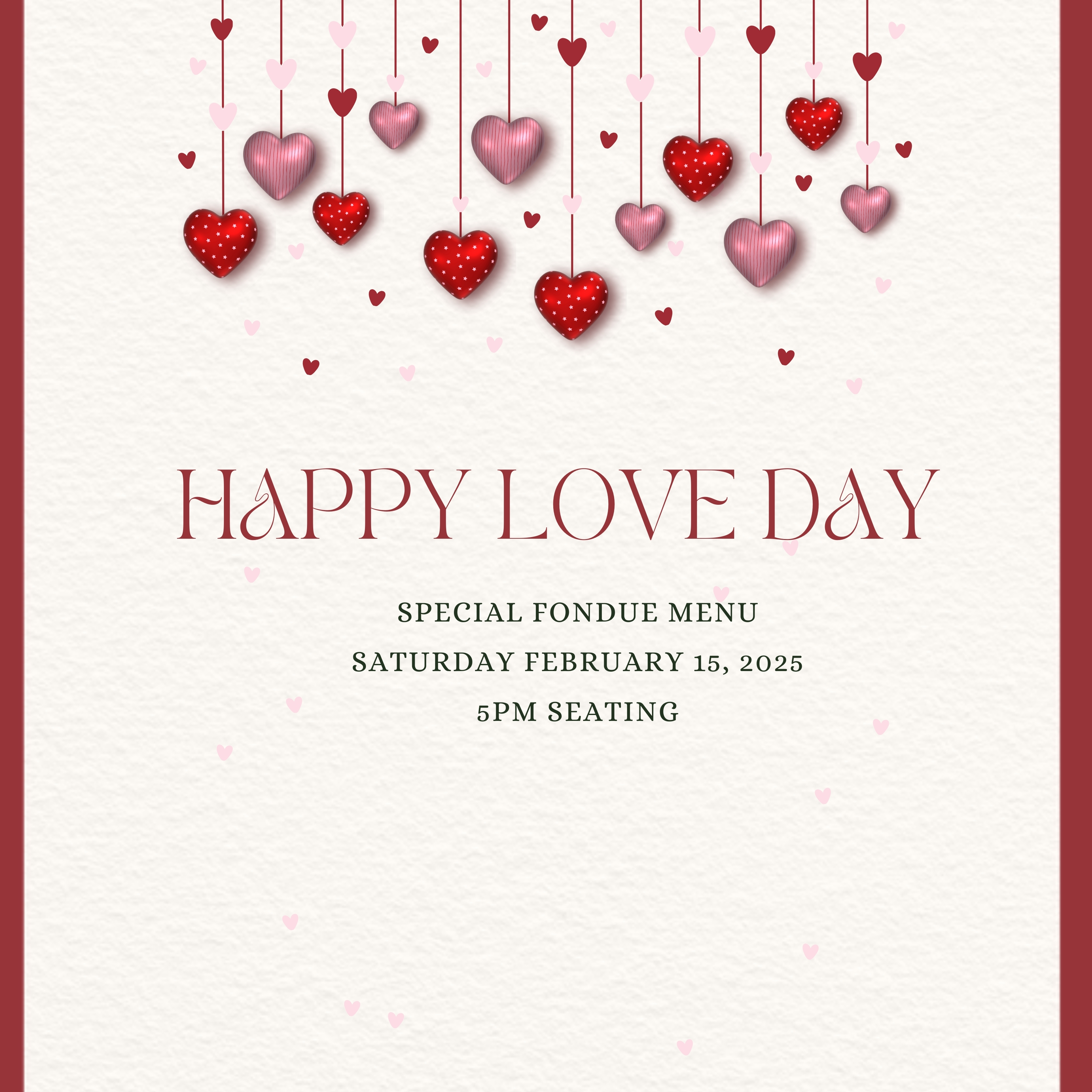 Saturday February 15 @ 5pm  - Valentine’s Fondue Dinner for 2