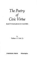 Cover of The Poetry of Civic Virtue: Eliot, Malraux, Auden