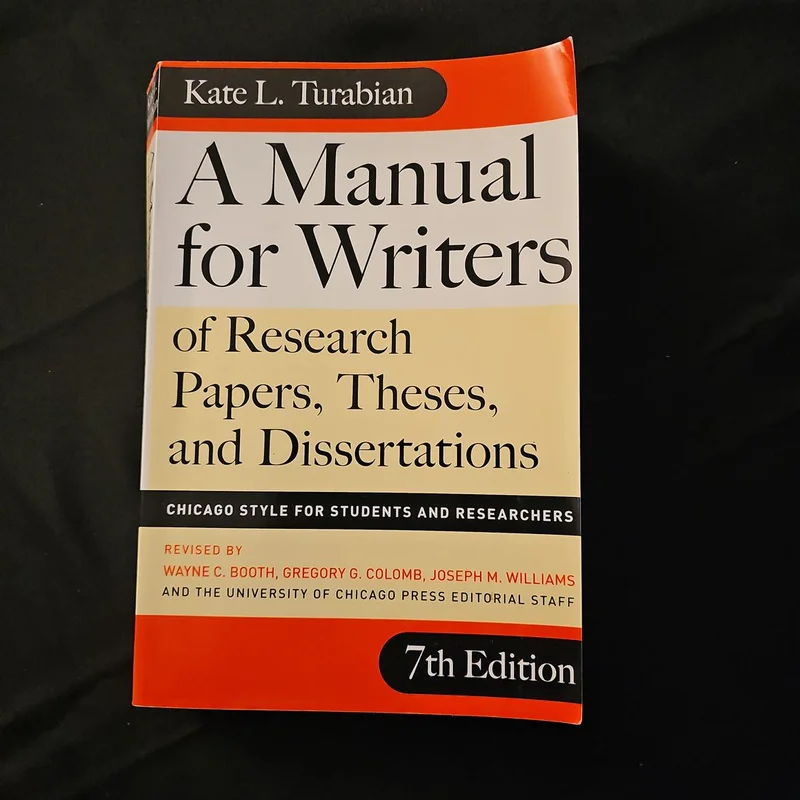 A Manual for Writers of Research Papers, Theses, and Dissertations, Seventh Edition by Kate L. Turabian