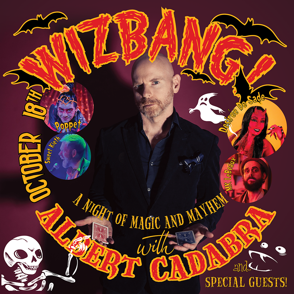 October 18th Featuring  Albert Cadabra