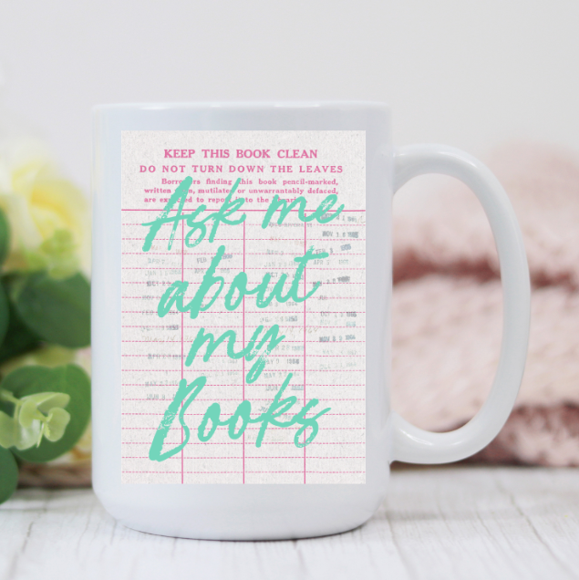 Ask Me About My Books 15oz Coffee Mug