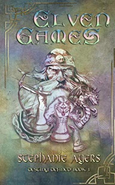 Elven Games: Destiny Defined Book One by Stephanie Ayers