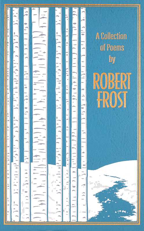Collection of Poems by Robert Frost by Robert Frost: Hardcover; 304 pages, English