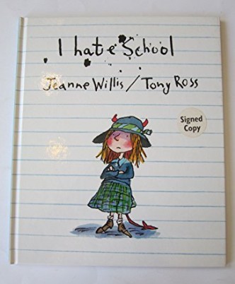 I Hate School/Jeanne Willis