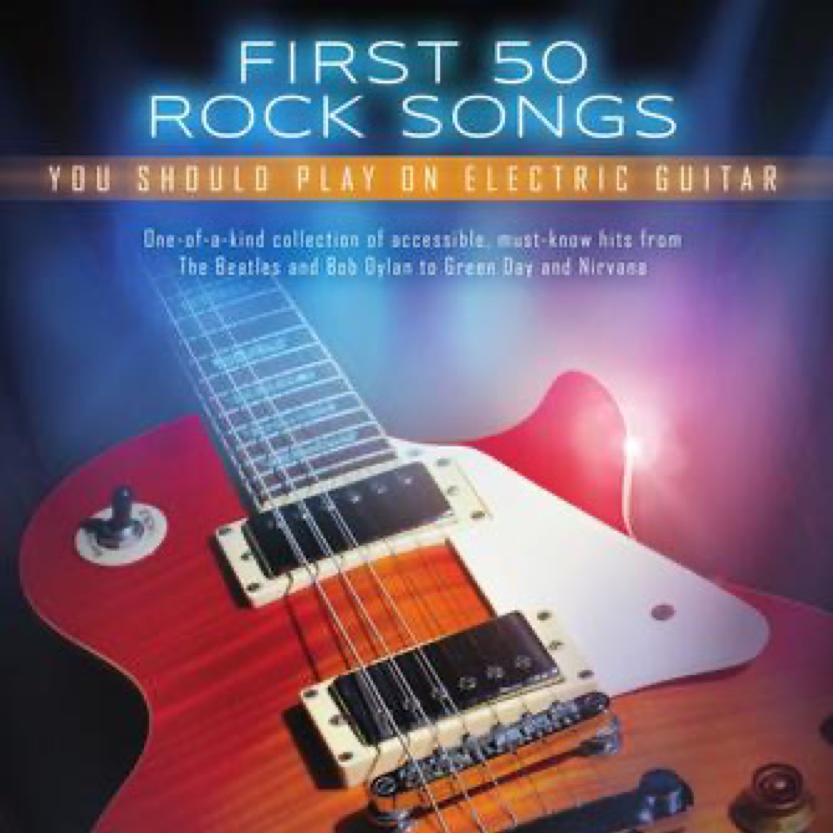 First 50 Songs You Should Play on Electric Guitar