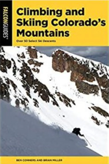 Climbing & Skiing Colorado's Mountains: 50 Select Ski Descents