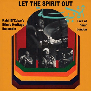 Kahil El'Zabar's Ethnic Heritage Ensemble - Let the Spirit Out, Live At "mu" London - View 1