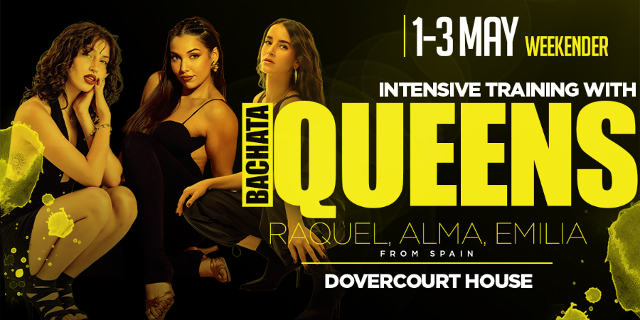 Bachata Queens Weekender with Alma, Emilia and Raquel Full-Pass