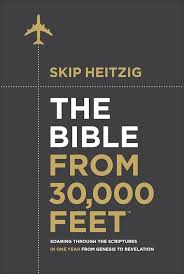The Bible from 30,000 Feet: Soaring Through the Scriptures from Genesis to Revelation Copy