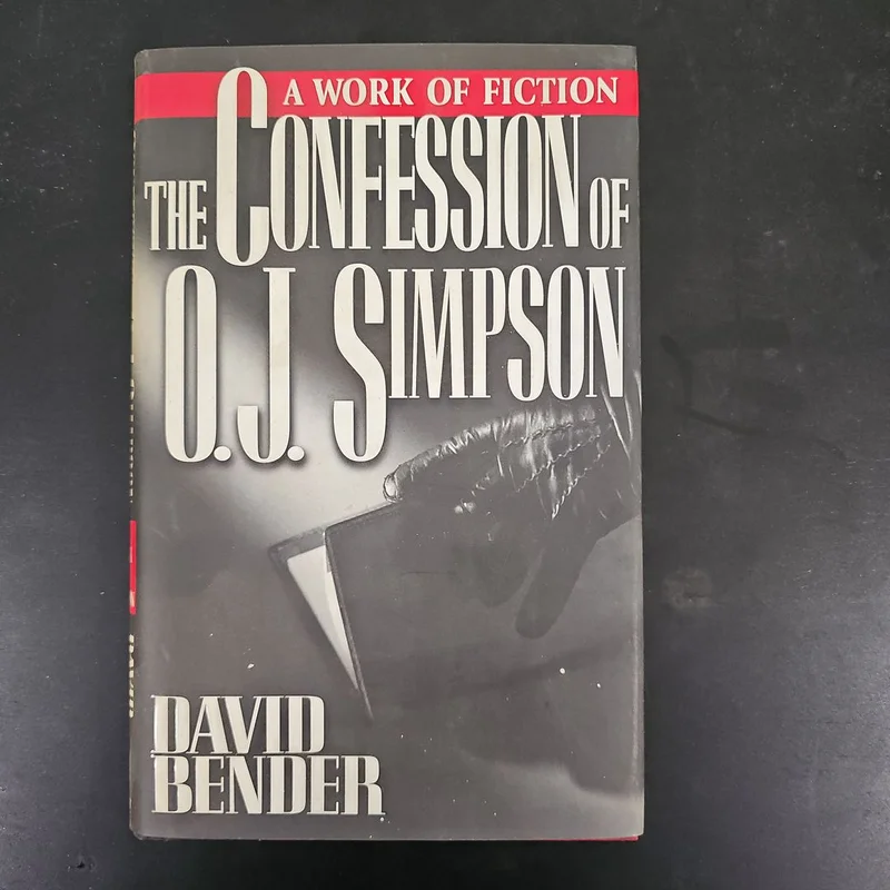 The Confession of O. J. Simpson by David Bender