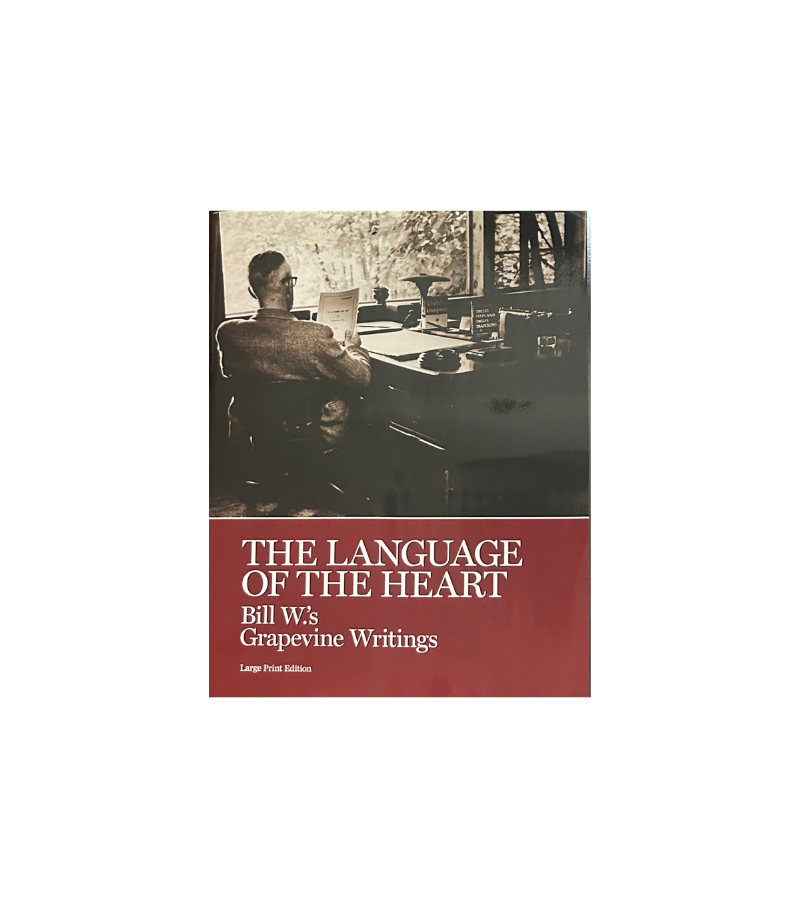 The Language of the Heart: Bill W.’s Grapevine Writings