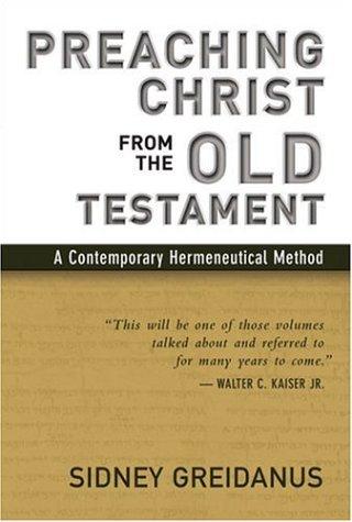 Cover of Preaching Christ from the Old Testament: A Contemporary Hermeneutical Method