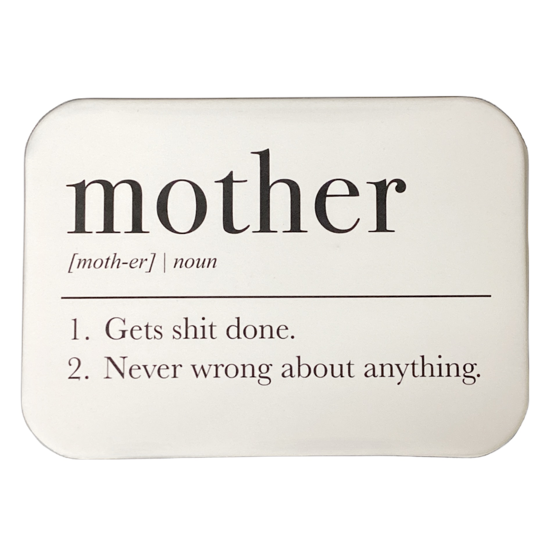 Mother Defined Magnet