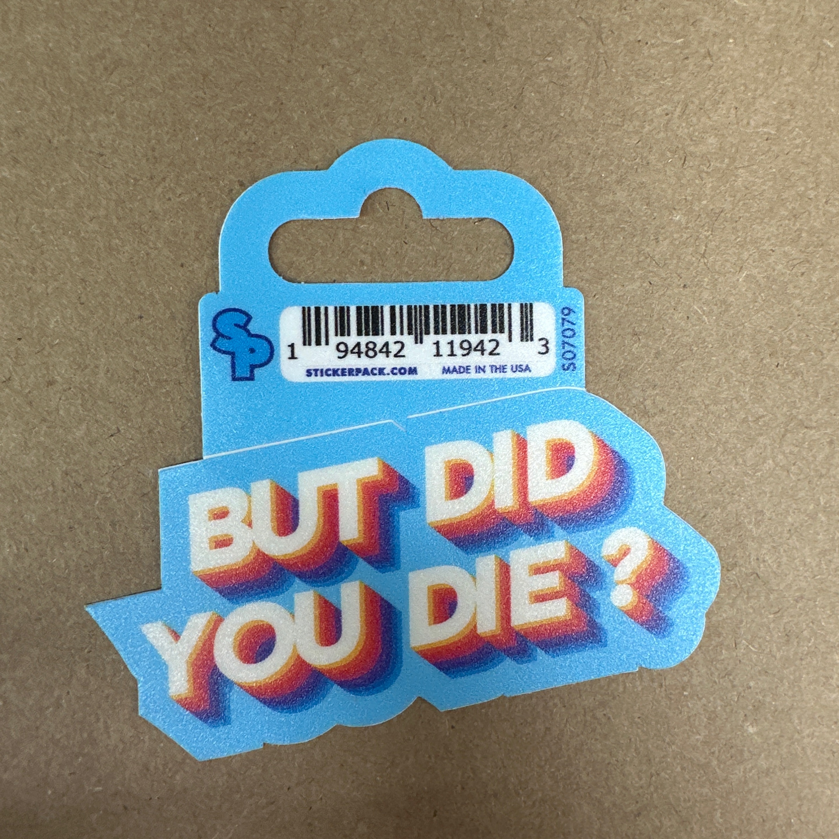 But Did you Die