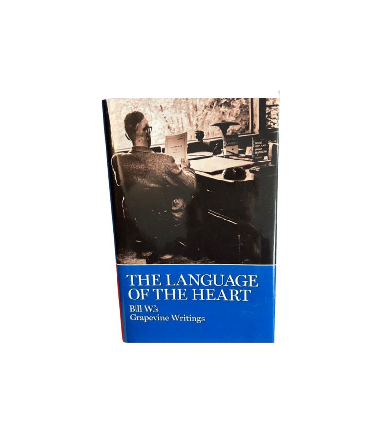 The Language of the Heart: Bill W.’s Grapevine Writings