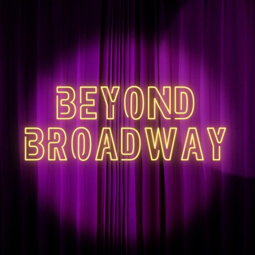 Beyond Broadway