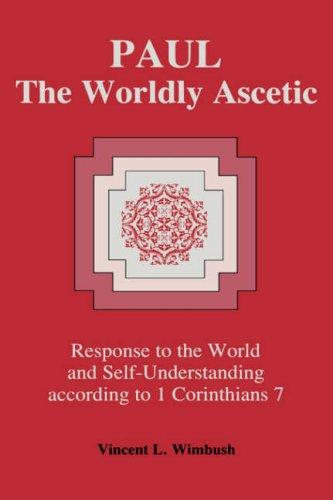 Cover of Paul: The Worldly Ascetic Response to the World and Self-Understanding According to 1 Corinthians 7