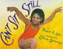 Can't Sit Still (Tall Hardcover)/Karen Elisa Lotz