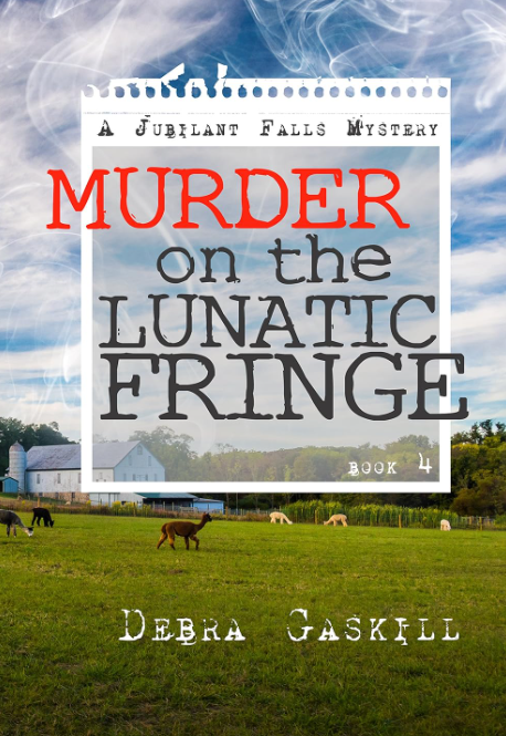 Murder on the Lunatic Fringe (Jubilant Falls series Book 5) by Debra Gaskill