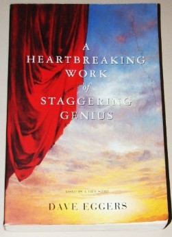 A Heartbreaking Work of Staggering Genius: Pulitzer Prize Finalist/Dave Eggers