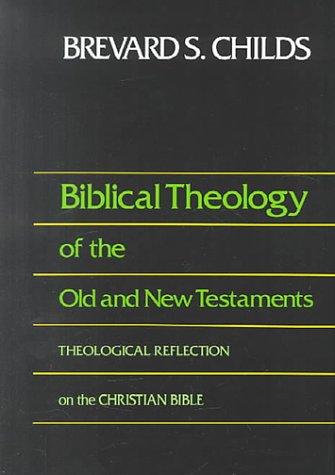 Cover of Biblical Theology of Old and New Testament Theological Reflection of the Christian Bible