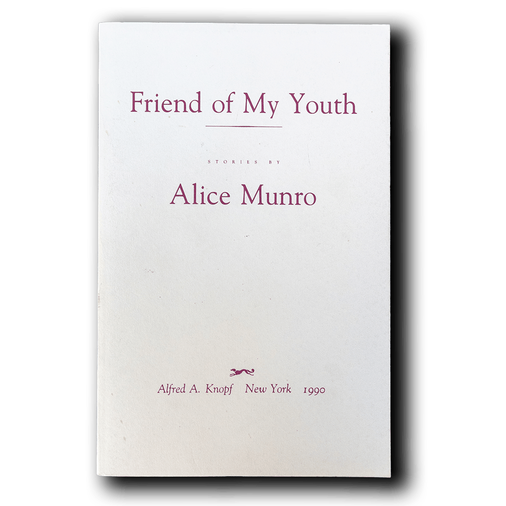 Munro, Alice -- Friend of my Youth [Book]