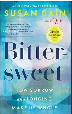 Bittersweet (Oprah's Book Club): How Sorrow and Longing Make Us Whole by Susan Cain