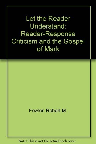 Cover of Let the Reader Understand: Reader-Response Criticism and the Gospel of Mark