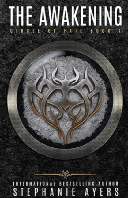 The Awakening (Circle of Fate Trilogy) by Stephanie Ayers