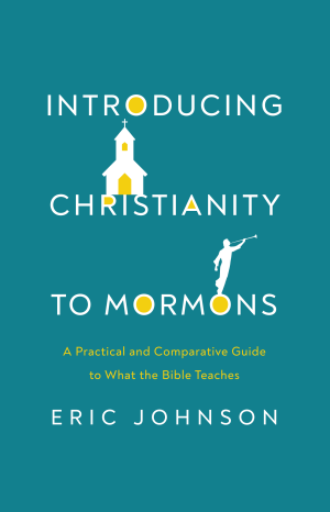 Introducing Christianity to Mormons - by Eric Johnson (Paperback)
